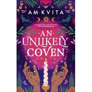 Little, Brown Book Group An Unlikely Coven : Book 1 In The Green Witch Cycle Little, Brown Book Group An Unlikely Coven : Book 1 In The Green Witch Cycle