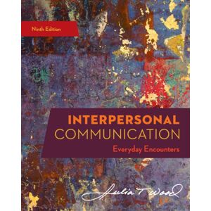 Cengage Learning, Inc Interpersonal Communication : Everyday Encounters Cengage Learning, Inc Interpersonal Communication : Everyday Encounters