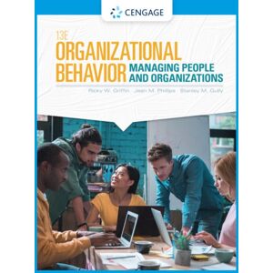 Cengage Learning, Inc Organizational Behavior : Managing People And Organizations Cengage Learning, Inc Organizational Behavior : Managing People And Organizations