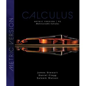 Cengage Learning, Inc Multivariable Calculus, Metric Edition Cengage Learning, Inc Multivariable Calculus, Metric Edition