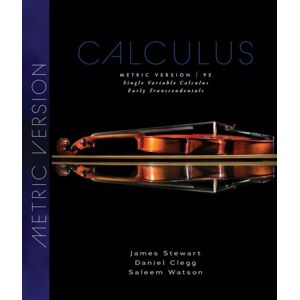 Cengage Learning, Inc Single Variable Calculus : Early Transcendentals, Metric Edition Cengage Learning, Inc Single Variable Calculus : Early Transcendentals, Metric Edition