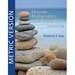 Cengage Learning, Inc Discrete Mathematics With Applications, Metric Edition Cengage Learning, Inc Discrete Mathematics With Applications, Metric Edition