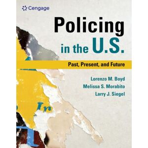Cengage Learning, Inc Policing In The U.S.: Past, Present And Future Cengage Learning, Inc Policing In The U.S.: Past, Present And Future