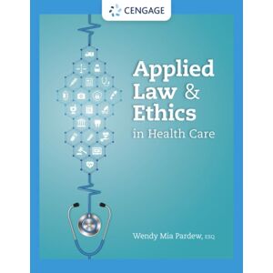 Cengage Learning, Inc Applied Law And Ethics In Health Care Cengage Learning, Inc Applied Law And Ethics In Health Care