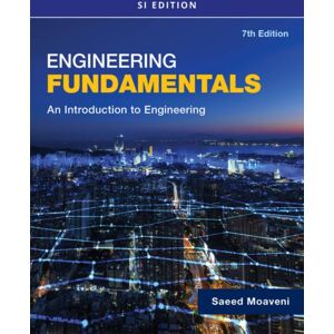 Cengage Learning, Inc Engineering Fundamentals An Introduction To Engineering, Si Edition Cengage Learning, Inc Engineering Fundamentals An Introduction To Engineering, Si Edition