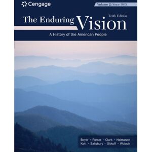 Cengage Learning, Inc The Enduring Vision, Volume Ii: Since 1865 Cengage Learning, Inc The Enduring Vision, Volume Ii: Since 1865