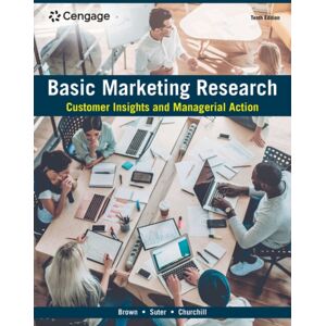 Cengage Learning, Inc Basic Marketing Research : Customer Insights And Managerial Action Cengage Learning, Inc Basic Marketing Research : Customer Insights And Managerial Action