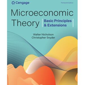 Cengage Learning, Inc Microeconomic Theory : Basic Principles & Extensions Cengage Learning, Inc Microeconomic Theory : Basic Principles & Extensions