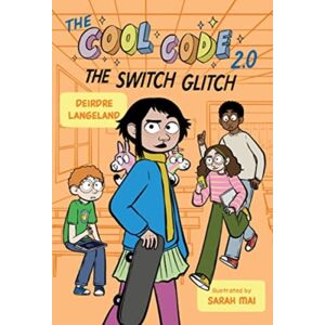 HarperCollins Publishers Inc The Cool Code 2.0: The Switch Glitch: A Graphic Novel HarperCollins Publishers Inc The Cool Code 2.0: The Switch Glitch: A Graphic Novel