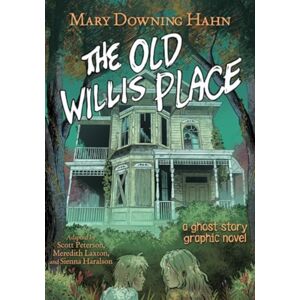 HarperCollins Publishers Inc The Old Willis Place Graphic Novel : A Ghost Story HarperCollins Publishers Inc The Old Willis Place Graphic Novel : A Ghost Story