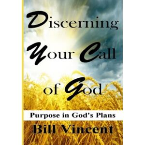 Rwg Publishing Discerning Your Call Of God : Purpose In God'S Plan Rwg Publishing Discerning Your Call Of God : Purpose In God'S Plan