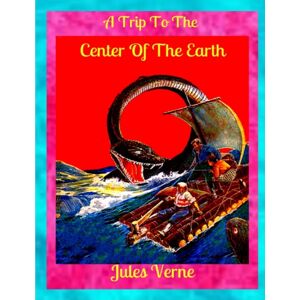 Lulu.com A Trip To The Center Of The Earth Lulu.com A Trip To The Center Of The Earth