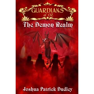 Lulu.com Guardians Of Oz: The Demon Realm Lulu.com Guardians Of Oz: The Demon Realm
