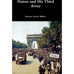 Lulu.com Patton And His Third Army Lulu.com Patton And His Third Army