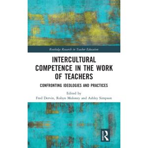 Taylor & Francis Ltd Intercultural Competence In The Work Of Teachers : Confronting Ideologies And Practices Taylor & Francis Ltd Intercultural Competence In The Work Of Teachers : Confronting Ideologies And Practices