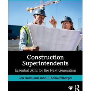 Taylor & Francis Ltd Construction Superintendents : Essential Skills For The Next Generation Taylor & Francis Ltd Construction Superintendents : Essential Skills For The Next Generation