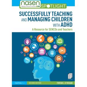 Taylor & Francis Ltd Successfully Teaching And Managing Children With Adhd : A Resource For Sencos And Teachers Taylor & Francis Ltd Successfully Teaching And Managing Children With Adhd : A Resource For Sencos And Teachers