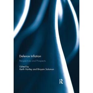 Taylor & Francis Ltd Defence Inflation : Perspectives And Prospects Taylor & Francis Ltd Defence Inflation : Perspectives And Prospects