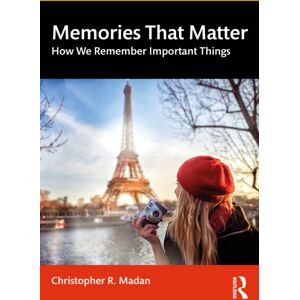 Taylor & Francis Ltd Memories That Matter : How We Remember Important Things Taylor & Francis Ltd Memories That Matter : How We Remember Important Things