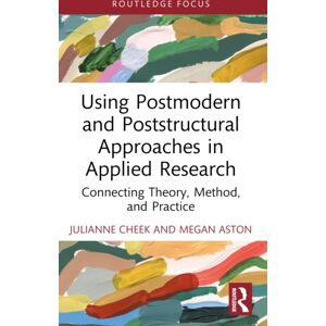 Taylor & Francis Ltd Using Postmodern And Poststructural Approaches In Applied Research : Connecting Theory, Method, And Practice Taylor & Francis Ltd Using Postmodern And Poststructural Approaches In Applied Research : Connecting Theory, Method, And Practice