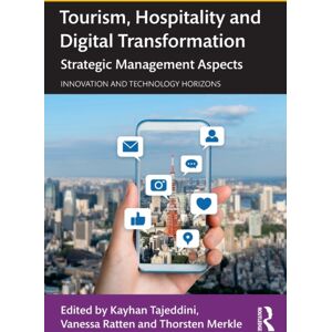 Taylor & Francis Ltd Tourism, Hospitality And Digital Transformation : Strategic Management Aspects Taylor & Francis Ltd Tourism, Hospitality And Digital Transformation : Strategic Management Aspects