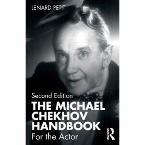 Taylor & Francis Ltd The Michael Chekhov Handbook : For The Actor Taylor & Francis Ltd The Michael Chekhov Handbook : For The Actor
