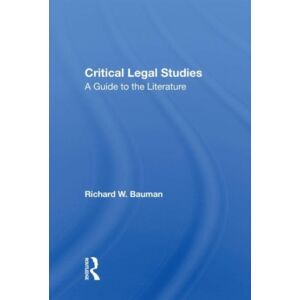 Taylor & Francis Ltd Critical Legal Studies : A Guide To The Literature Taylor & Francis Ltd Critical Legal Studies : A Guide To The Literature