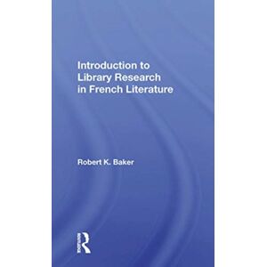 Taylor & Francis Ltd Introduction To Library Research In French Literature Taylor & Francis Ltd Introduction To Library Research In French Literature