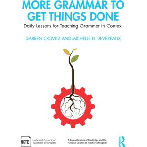 Taylor & Francis Ltd More Grammar To Get Things Done : Daily Lessons For Teaching Grammar In Context Taylor & Francis Ltd More Grammar To Get Things Done : Daily Lessons For Teaching Grammar In Context