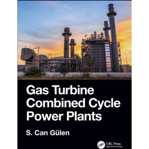 Taylor & Francis Ltd Gas Turbine Combined Cycle Power Plants Taylor & Francis Ltd Gas Turbine Combined Cycle Power Plants