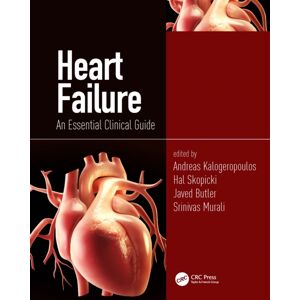 Taylor & Francis Ltd Heart Failure : An Essential Clinical Guide Taylor & Francis Ltd Heart Failure : An Essential Clinical Guide