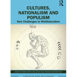 Taylor & Francis Ltd Cultures, Nationalism And Populism : Challenges To Multilateralism Taylor & Francis Ltd Cultures, Nationalism And Populism : Challenges To Multilateralism