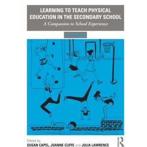 Taylor & Francis Ltd Learning To Teach Physical Education In The Secondary School : A Companion To School Experience Taylor & Francis Ltd Learning To Teach Physical Education In The Secondary School : A Companion To School Experience