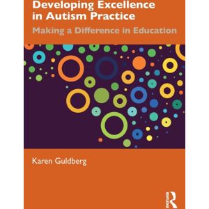 Taylor & Francis Ltd Developing Excellence In Autism Practice : Making A Difference In Education Taylor & Francis Ltd Developing Excellence In Autism Practice : Making A Difference In Education