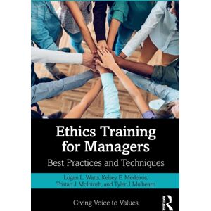 Taylor & Francis Ltd Ethics Training For Managers : Practices And Techniques Taylor & Francis Ltd Ethics Training For Managers : Practices And Techniques