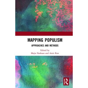 Taylor & Francis Ltd Mapping Populism : Approaches And Methods Taylor & Francis Ltd Mapping Populism : Approaches And Methods
