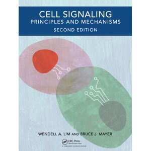 Taylor & Francis Ltd Cell Signaling, 2nd Edition : Principles And Mechanisms Taylor & Francis Ltd Cell Signaling, 2nd Edition : Principles And Mechanisms