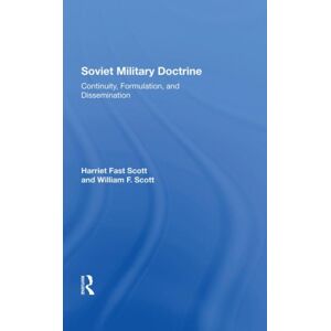 Taylor & Francis Ltd Soviet Military Doctrine : Continuity, Formulation, And Dissemination Taylor & Francis Ltd Soviet Military Doctrine : Continuity, Formulation, And Dissemination