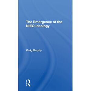 Taylor & Francis Ltd The Emergence Of The Nieo Ideology Taylor & Francis Ltd The Emergence Of The Nieo Ideology
