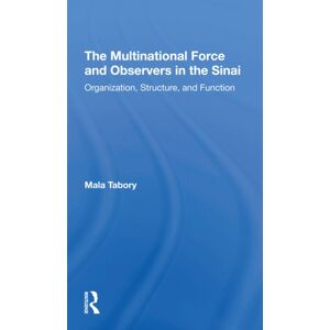 Taylor & Francis Ltd The Multinational Force And Observers In The Sinai : Organization, Structure, And Function Taylor & Francis Ltd The Multinational Force And Observers In The Sinai : Organization, Structure, And Function