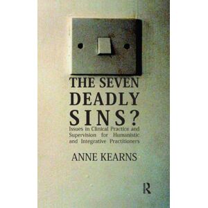 Taylor & Francis Ltd The Seven Deadly Sins? : Issues In Clinical Practice And Supervision For Humanistic And Integrative Practitioners Taylor & Francis Ltd The Seven Deadly Sins? : Issues In Clinical Practice And Supervision For Humanistic And Integrative Practitioners