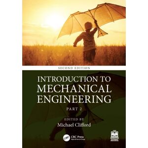 Taylor & Francis Ltd Introduction To Mechanical Engineering : Part 2 Taylor & Francis Ltd Introduction To Mechanical Engineering : Part 2
