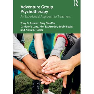 Taylor & Francis Ltd Adventure Group Psychotherapy : An Experiential Approach To Treatment Taylor & Francis Ltd Adventure Group Psychotherapy : An Experiential Approach To Treatment