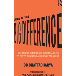 Taylor & Francis Ltd Small Actions, Big Difference : Leveraging Corporate Sustainability To Drive Business And Societal Taylor & Francis Ltd Small Actions, Big Difference : Leveraging Corporate Sustainability To Drive Business And Societal