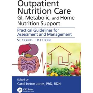 Taylor & Francis Ltd Outpatient Nutrition Care: Gi, Metabolic And Home Nutrition Support : Practical Guidelines For Assessment And Management Taylor & Francis Ltd Outpatient Nutrition Care: Gi, Metabolic And Home Nutrition Support : Practical Guidelines For Assessment And Management