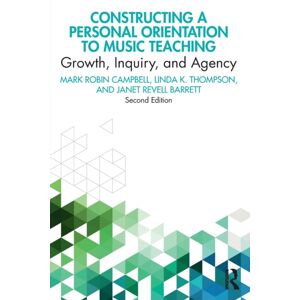 Taylor & Francis Ltd Constructing A Personal Orientation To Music Teaching : Growth, Inquiry, And Agency Taylor & Francis Ltd Constructing A Personal Orientation To Music Teaching : Growth, Inquiry, And Agency