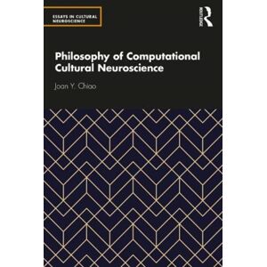Taylor & Francis Ltd Philosophy Of Computational Cultural Neuroscience Taylor & Francis Ltd Philosophy Of Computational Cultural Neuroscience