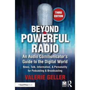 Taylor & Francis Ltd Beyond Powerful Radio : An Audio Communicator’s Guide To The Digital World - s, Talk, Information, & Personality For Podcasting & Broadcasting Taylor & Francis Ltd Beyond Powerful Radio : An Audio Communicator’s Guide To The Digital World - s, Talk, Information, & Personality For Podcasting & Broadcasting