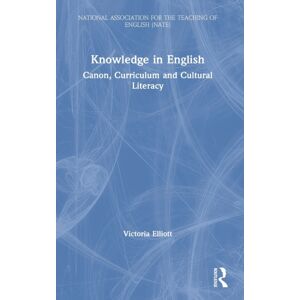 Taylor & Francis Ltd Knowledge In English : Canon, Curriculum And Cultural Literacy Taylor & Francis Ltd Knowledge In English : Canon, Curriculum And Cultural Literacy