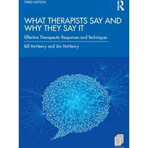 Taylor & Francis Ltd What Therapists Say And Why They Say It : Effective Therapeutic Responses And Techniques Taylor & Francis Ltd What Therapists Say And Why They Say It : Effective Therapeutic Responses And Techniques